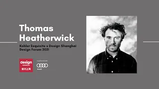 Design Shanghai 2021 Design Forum - Thomas Heatherwick