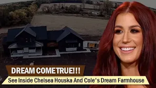 DREAM COME TRUE!!! 'Teen Mom' See Inside Chelsea Houska And Cole DeBoer's Dream Farmhouse