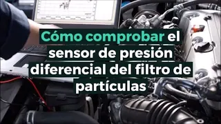 Cómo comprobar la presión diferencial del filtro de partículas