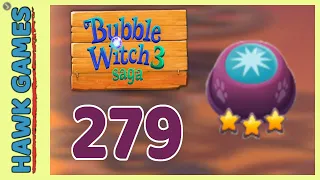 Bubble Witch 3 Saga Level 279 (Clear All Bubbles) - 3 Stars Walkthrough, No Boosters