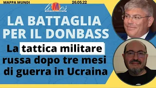 La battaglia per il Donbass. La tattica militare russa dopo 3 mesi di guerra in Ucraina- Mappa Mundi