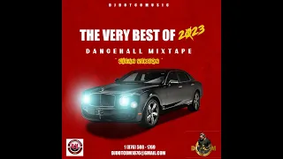 DJ DOTCOM PRESENTS THE VERY BEST OF 2023 DANCEHALL MIXTAPE (CLEAN)®