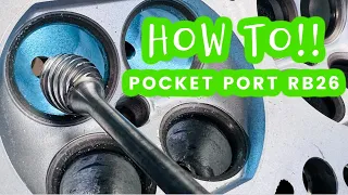 How to: Pocket Port an RB26!