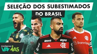 A SELEÇÃO DOS SUBESTIMADOS DO FUTEBOL BRASILEIRO! - POLÊMICAS VAZIAS #551