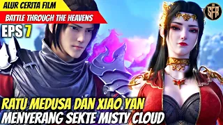 RATU MEDUSA DAN XIAO YAN MENYERANG SEKTE YUNLAN  -  BATTLE THROUGH THE HEAVENS SPESIAL 3 EPISODE 7