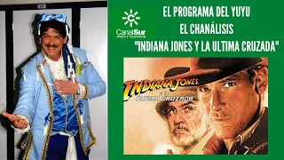 EL PROGRAMA DEL YUYU: "EL CHANALISIS" de INDIANA JONES Y LA ULTIMA CRUZADA (1989)