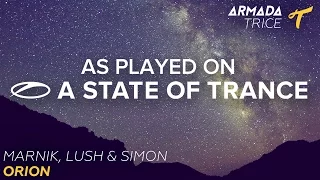 Marnik, Lush & Simon - Orion [A State Of Trance Episode 697]