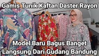 Gamis, Kaftan, Tunik, Daster Rayon Model Baru Bagus Banget. Gudang Rayon Bandung