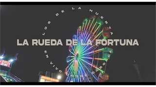 La Rueda De La Fortuna - Los De La Huerta (En Vivo 2023)