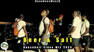 Dancehall Mix 2023 Video: BEER & SALT - Valiant, Malie Donn, Roze Don, Rajahwild & More