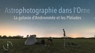 Astrophotographie dans l'Orne - Galaxie d'Andromède et Pléiades
