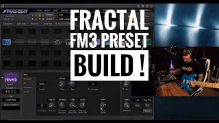 FRACTAL FM3 PRESET BUILD/TUTORIAL