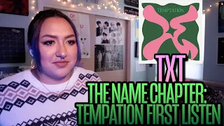TXT THE NAME CHAPTER: TEMPTATION FIRST LISTEN
