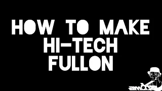 How to make Hitech Fullon