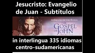 Jesucristo: Evangelio de Juan | + 335 subtítulos -Idiomas de América Central y del Sur-Audio español