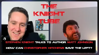 The Knight Tube - How Christopher Hitchens Can Save The Left - Matt Johnson