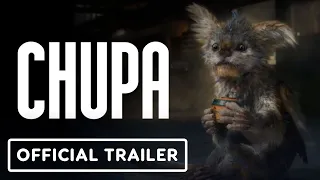 Chupa - Official Trailer (2023) Demián Bichir, Evan Whitten, Christian Slater