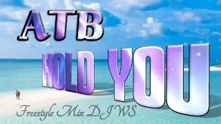 ATB - Hold You (Freestyle Mix DJ WS)