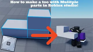 How to Make a Tool With Multiple Parts in Roblox Studio!