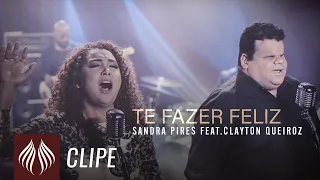 Sandra Pires feat.Clayton Queiroz l Te Fazer Feliz [CLIPE OFICIAL]