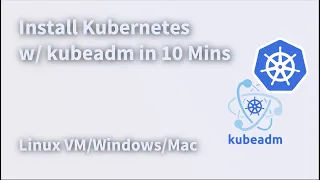 Install Kubernetes Cluster with kubeadm 2022 (Linux VM/Mac/Windows, x86/Arm)