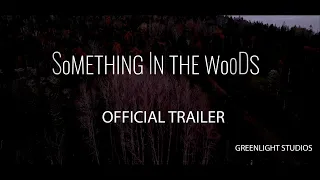 Something in the Woods (2022 Short Film) Official Trailer - From Greenlight Studios