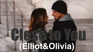 Close to You(Elliot & Olivia)