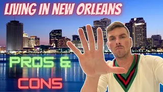 Living in New Orleans Pros and Cons