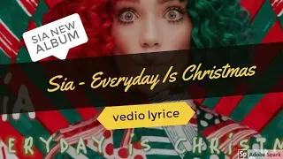Sia - Everyday Is Christmas (lyric vedio)