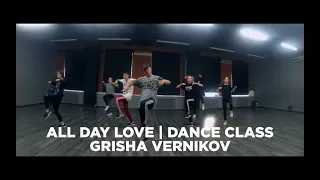 All Day Love | Choreography | Grisha Vernikov | Dance Class