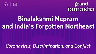 Binalakshmi Nepram on the Realities of India’s Oft-Forgotten Northeast