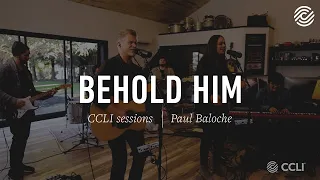 Paul Baloche - Behold Him - CCLI sessions