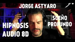 HIPNOSIS, DORMIR RÁPIDO - AUDIO 8D (ASMR , Audio 3D ) [JORGE ASTYARO]