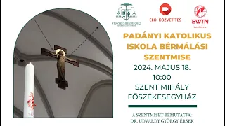 A Padányi Katolikus Iskola bérmálási szentmiséje