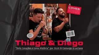 Thiago & Diego " COVER"  Dois corações e uma história - Zezé Di Camargo & Luciano