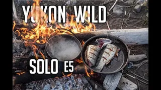 14 Days Solo Camping in the Yukon Wilderness - E.5 - Cooking Over the Fire & Wilderness Travel