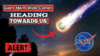 NASA: A Gigantic 18 km Wide Killer Comet K2 Now Heading Toward The Earth | Comet 2017 k2 panstarrs