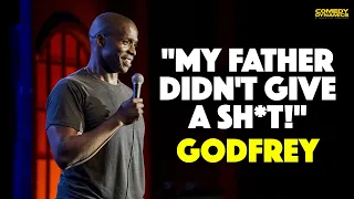 "My Father Didn't Give A Sh*t!" - Godfrey