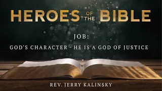 God's Character - He is a God of Justice I Rev. Jerry Kalinsky I 4/24/2024