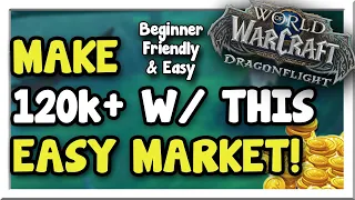 The BEST Market for Goldmaking in Patch 10.2.5! 120k+ Profit | Dragonflight | WoW Gold Making Guide