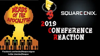 The Nerds react to the E3 2019 Square Enix Conference!