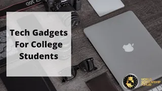 Tech Gadgets For College Students