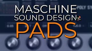 MASCHINE Sound Design: Pads (Using Only Internal Effects)