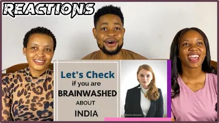 African Friends Reacts To: Lets Check If You Are Brainwashed About India - Karolina Goswami