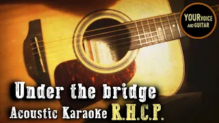 Red Hot Chili Peppers - Under the bridge - Acoustic Karaoke #karaoke #lyrics