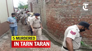 3 of family among 5 murdered in Punjab’s Tarn Taran