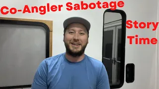 Story Time: Co-Angler Sabotage