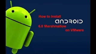 How to Install Android 6.0 Marshmallow on PC using VMware 14 Pro?