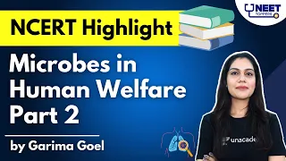 Microbes in Human Welfare - 2 | NCERT Highlights | NEET 2022/23 | Garima Goel