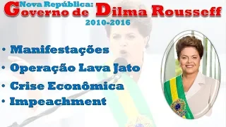 História do Brasil - Nova República (1985-) - Aula 6 - Governo de Dilma Rousseff (2011-2016)
